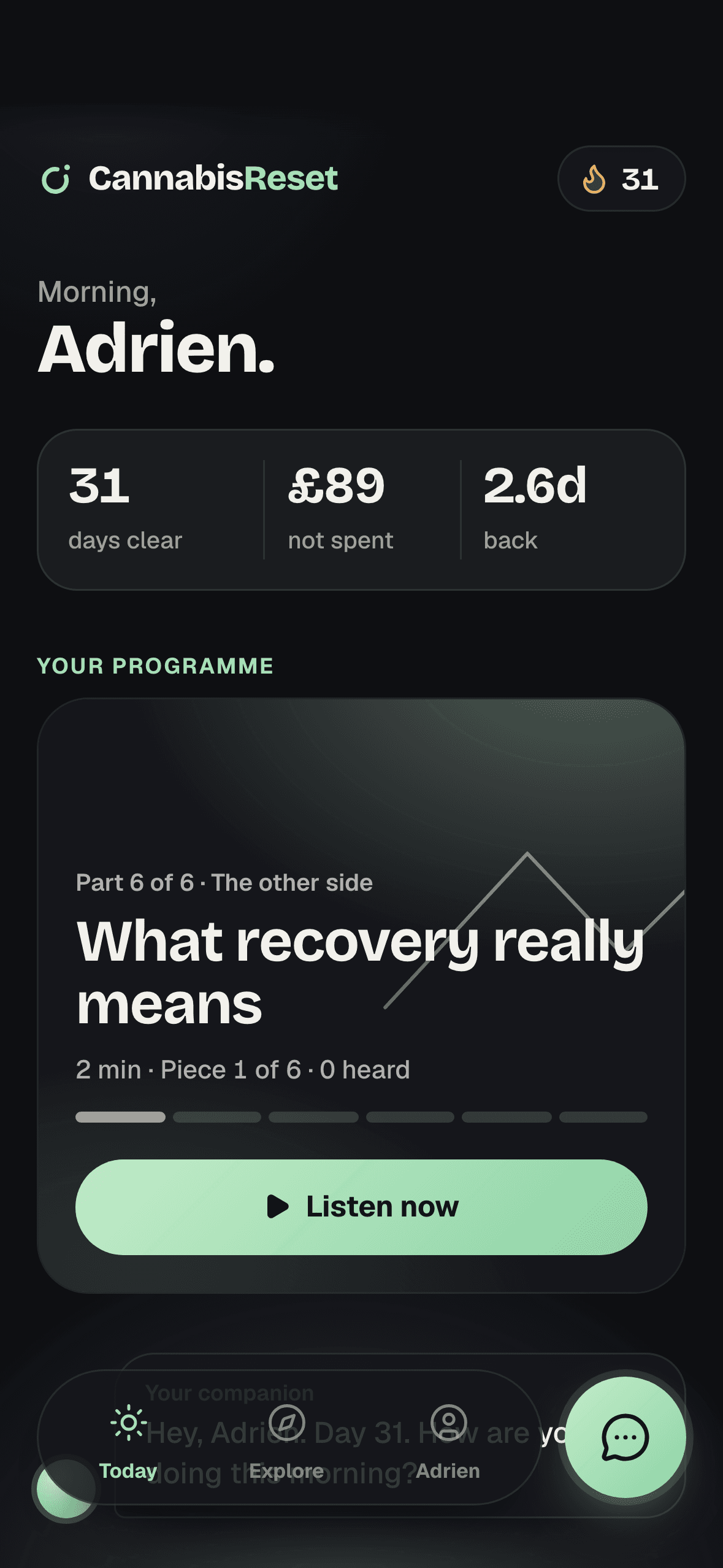 Today screen: 31 days clear, money not spent, and the next piece of the programme